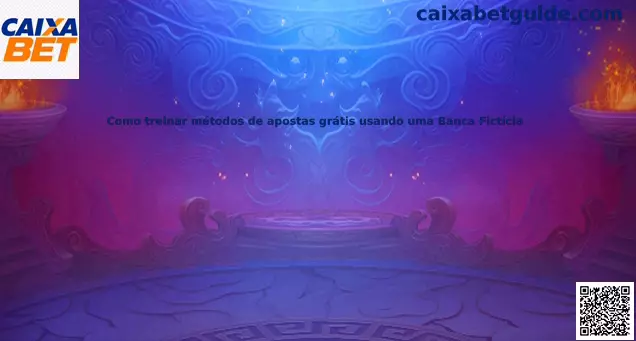 Treino com banca fictícia Caixa Bet