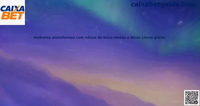 Melhores plataformas com bônus de boas-vindas e Giros Livres grátis
