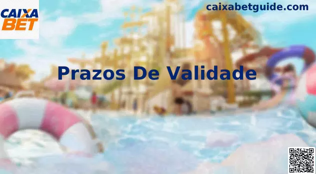 Guia de Prazos de Validade Caixa Bet