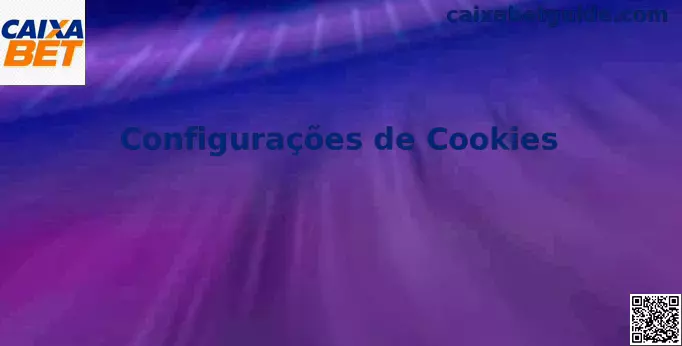 Configurações de Cookies Caixa Bet
