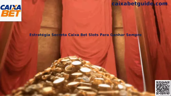 Estratégia Secreta Caixa Bet Slots Para Ganhar Sempre