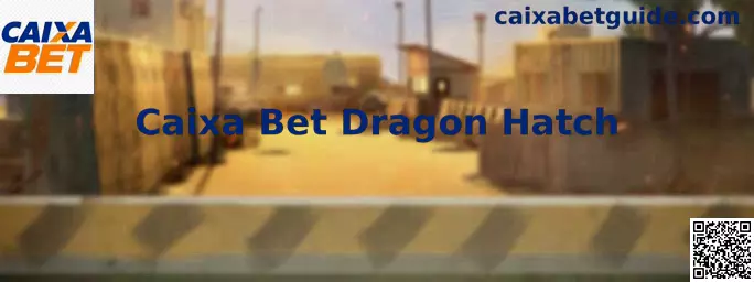 Caixa Bet Dragon Hatch